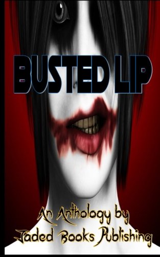 Book Cover Busted Lip: Fat Lip Press Anthology