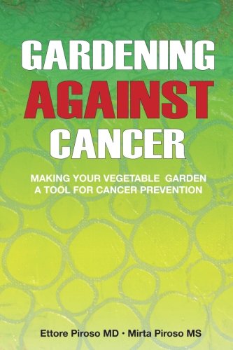 Book Cover Gardening Against Cancer: Making your vegetable garden a tool for cancer prevention