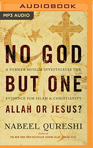 Book Cover No God but One Allah or Jesus?: A Former Muslim Investigates the Evidence for Islam & Christianity