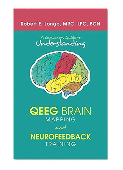 Book Cover A Consumer’s Guide to Understanding Qeeg Brain Mapping and Neurofeedback Training