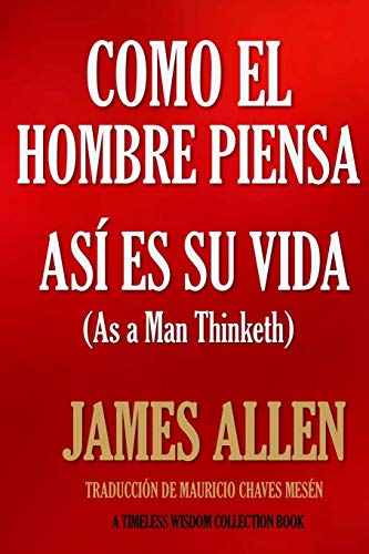 Book Cover Como un hombre piensa, asÃ­ es su vida. (Timeless Wisdom Collection) (Spanish Edition)