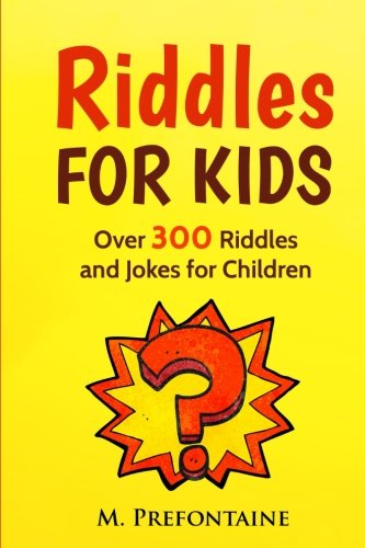Book Cover Riddles For Kids: Over 300 Riddles and Jokes for Children