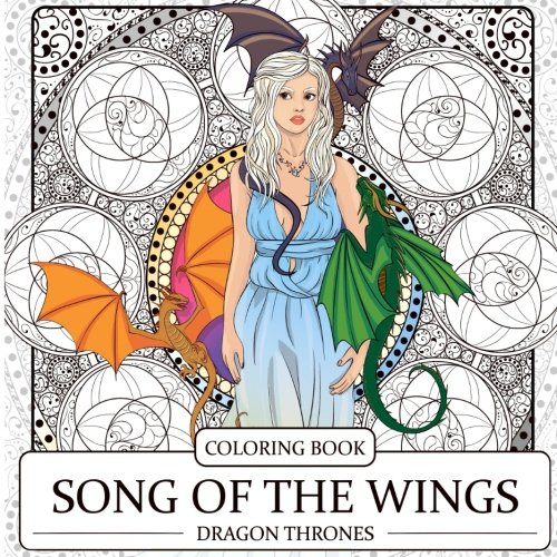 Book Cover Song of the Wings Coloring Book: Dragons Adult Coloring Book (Dragon Thrones)