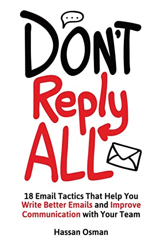 Book Cover Don't Reply All: 18 Email Tactics That Help You Write Better Emails and Improve Communication with Your Team