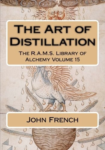 Book Cover The Art of Distillation (The R.A.M.S. Library of Alchemy) (Volume 15)