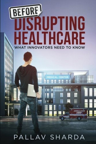 Book Cover Before Disrupting Healthcare: What Innovators Need To Know