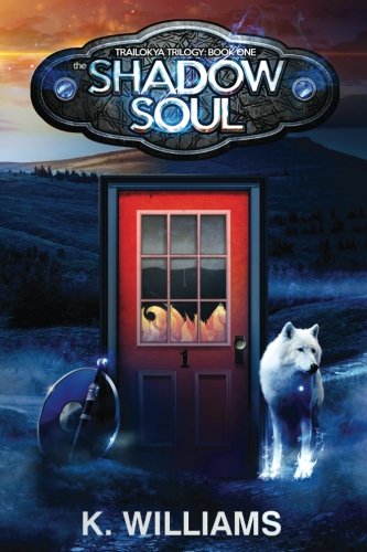 The Shadow Soul: Book One, The Trailokya Trilogy (Volume 1)