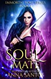 Soul-Mate (The Immortal Love Series) (Volume 1)