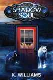 The Shadow Soul: Book One, The Trailokya Trilogy (Volume 1)