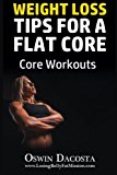 Weight Loss Tips For A Flat Core: Core Workouts (Volume 1)