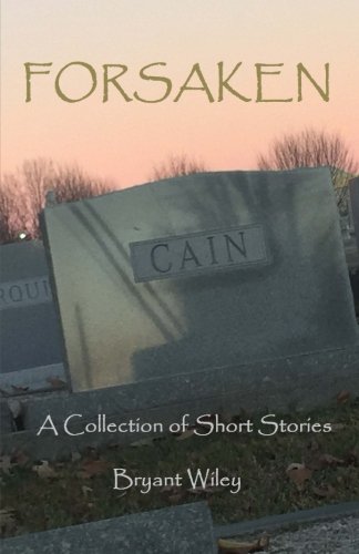 Book Cover Forsaken: A Collection of Short Stories