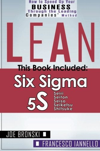 Lean: Lean Tools - Six Sigma & 5S - 2 Manuscripts + 1 BONUS BOOK (LEAN BIBLE) (Volume 4)