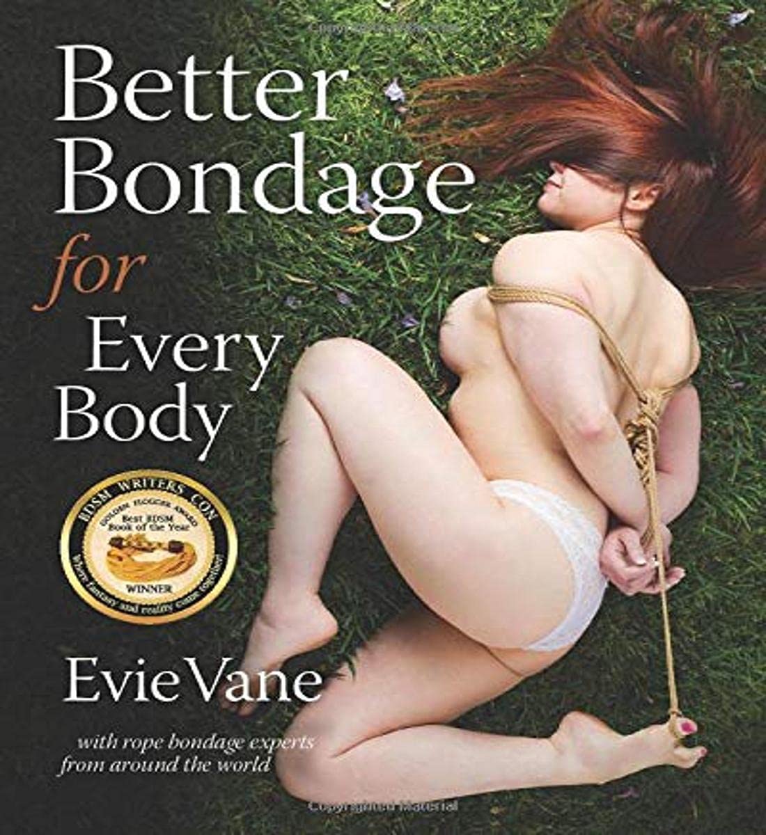 Book Cover Better Bondage for Every Body: With Rope Bondage Experts From Around the World