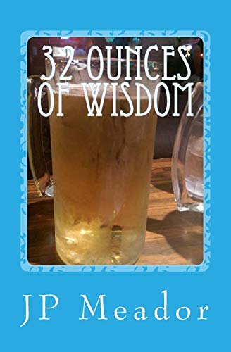 32 Ounces of Wisdom