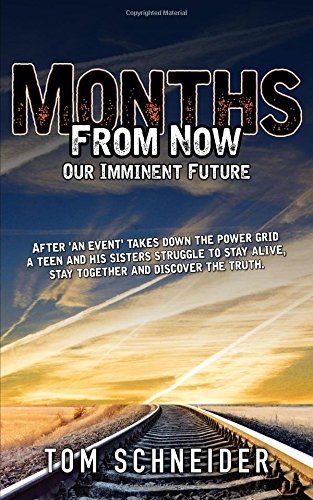 Book Cover Months From Now: Our Imminent Future (Our Imminent Future Series) (Volume 1)