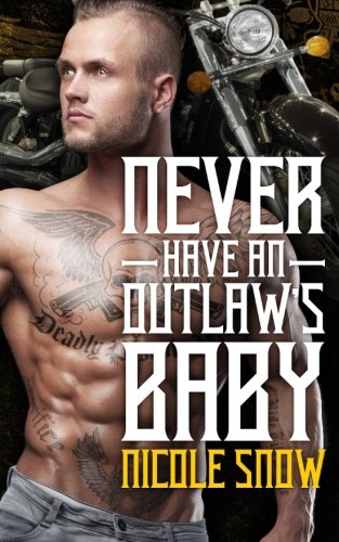 Book Cover Never Have an Outlaw's Baby: Deadly Pistols MC Romance (Outlaw Love)