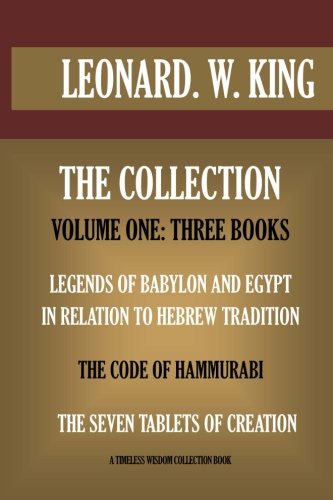 Book Cover Three Books. Legends Of Babylon And Egypt In Relation To Hebrew Tradition; The Code Of Hammurabi; The Seven Tablets Of Creation (Timeless Wisdom Collection)