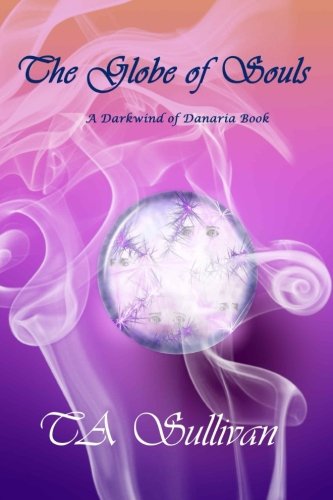 Book Cover The Globe of Souls (Darkwind of Danaria) (Volume 2)