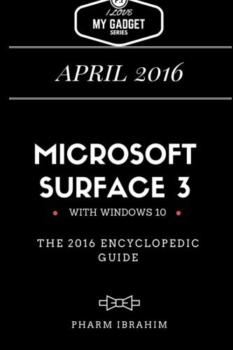Book Cover Microsoft Surface 3: The 2016 Encyclopedic Guide (I Love My Gadget Series)