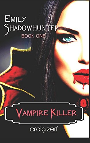 Book Cover Emily Shadowhunter: Book 1 - VAMPIRE KILLER (Volume 1)
