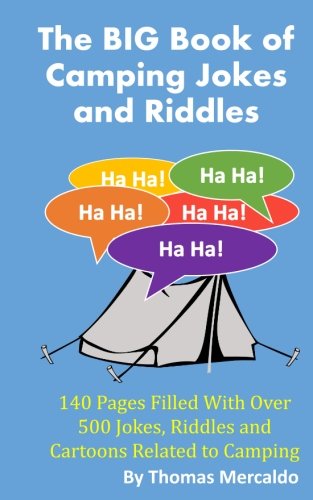 Book Cover The BIG Book of Campfire Jokes and Riddles: 140 Pages Filled With Over 500 Jokes and Riddles Related to Camping (Creative Campfires)