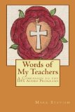 Words of My Teachers - A Companion to the IHS Audio Programs (IHS Study Guides Series) (Volume 4)