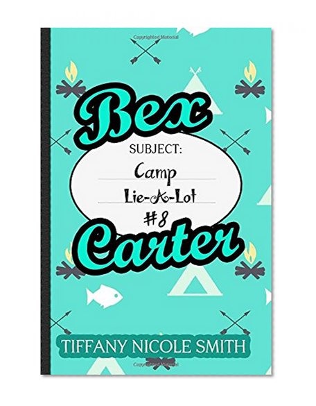 Bex Carter 8: Camp Lie-A-Lot