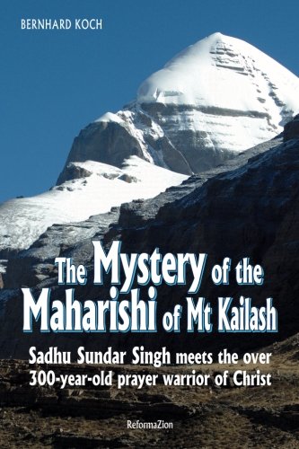 Book Cover The Mystery of the Maharishi of Mt Kailash: Sadhu Sundar Singh meets the over 300-year-old prayer warrior of Christ
