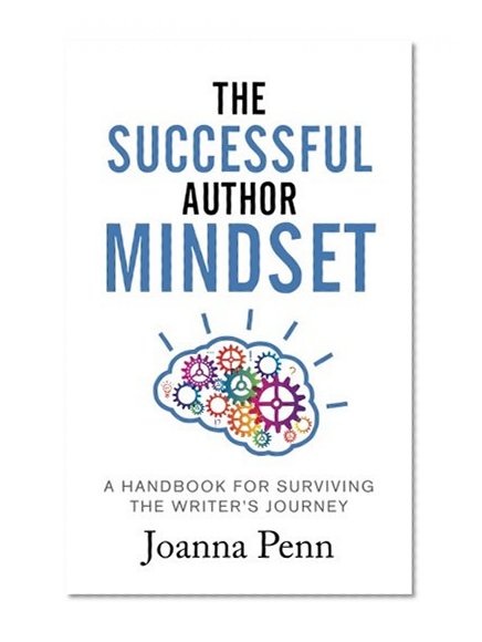Book Cover The Successful Author Mindset: A Handbook for Surviving the Writer's Journey