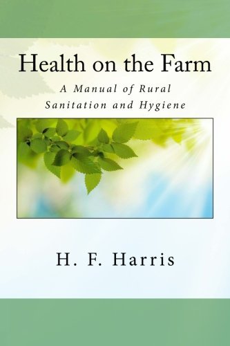 Health on the Farm: A Manual of Rural Sanitation and Hygiene