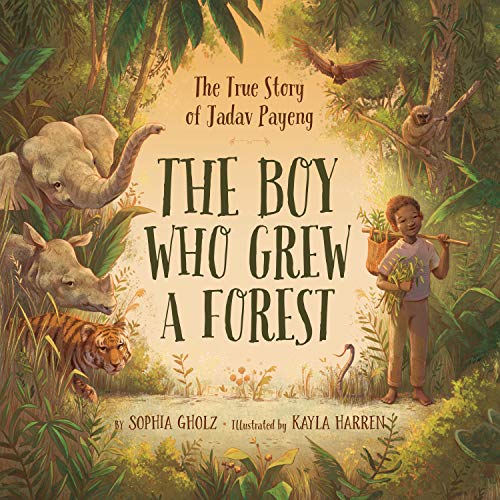 Book Cover The Boy Who Grew a Forest: The True Story of Jadav Payeng