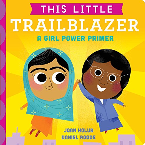 Book Cover This Little Trailblazer: A Girl Power Primer