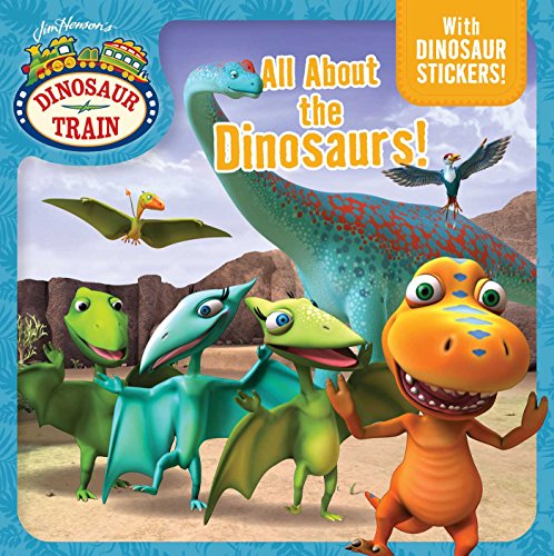 Book Cover All About the Dinosaurs! (Dinosaur Train)