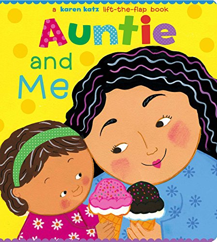 Book Cover Auntie and Me: A Karen Katz Lift-The-Flap Book (Karen Katz Lift-the-flap Books)