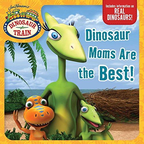 Book Cover Dinosaur Moms Are the Best! (Dinosaur Train)