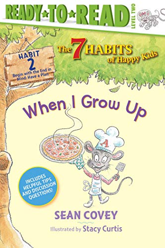 Book Cover When I Grow Up: Habit 2 (2) (The 7 Habits of Happy Kids)