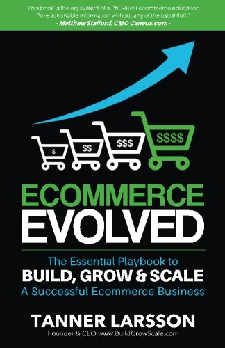Book Cover Ecommerce Evolved: The Essential Playbook To Build, Grow & Scale A Successful Ecommerce Business
