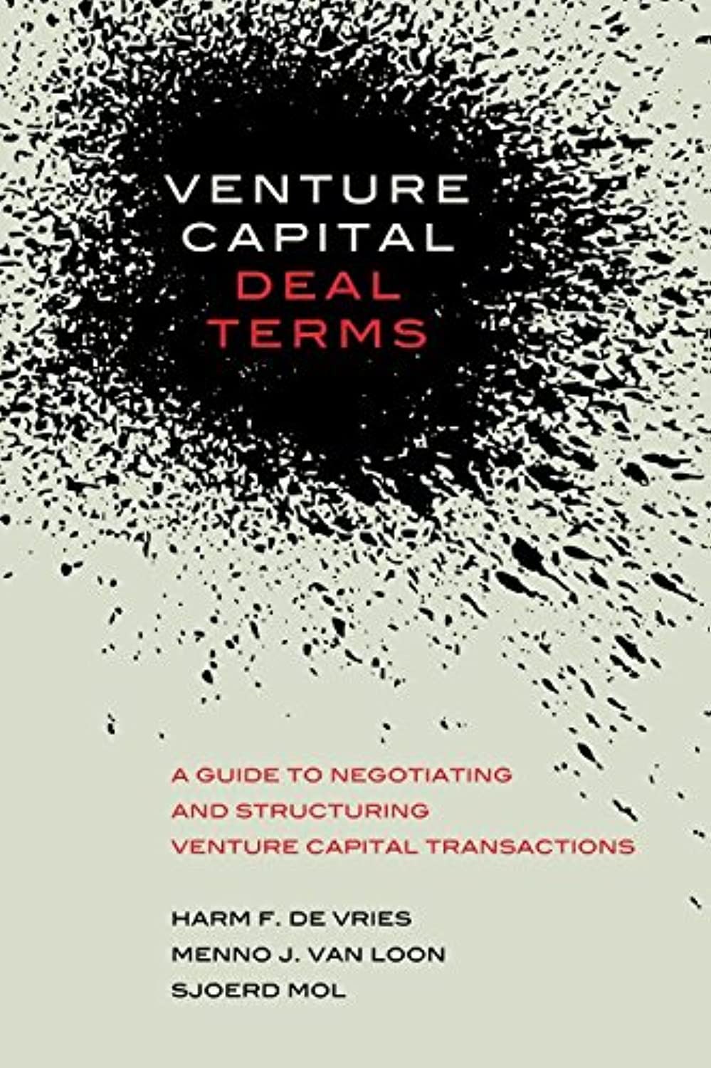 Book Cover Venture Capital Deal Terms: A guide to negotiating and structuring venture capital transactions