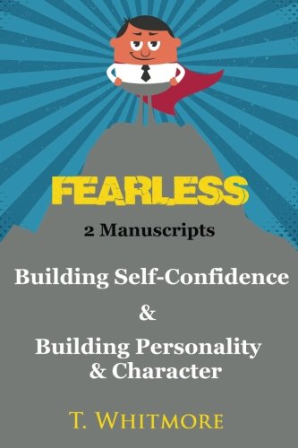 Book Cover Fearless: 2 Manuscripts - Building Self-Confidence & Building Personality and Character