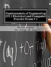 Book Cover Fundamentals of Engineering (FE) Electrical and Computer - Practice Exam # 1: Full length practice exam containing 110 solved problems based on NCEESÂ® FE CBT Specification Version 9.4