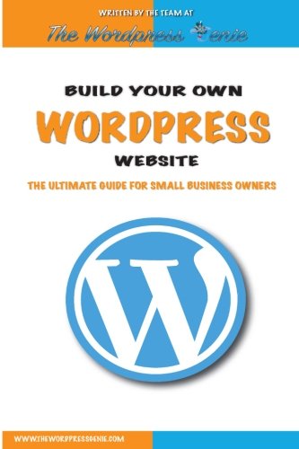 Book Cover Build your own Wordpress website: An ultimate guide for small business owners