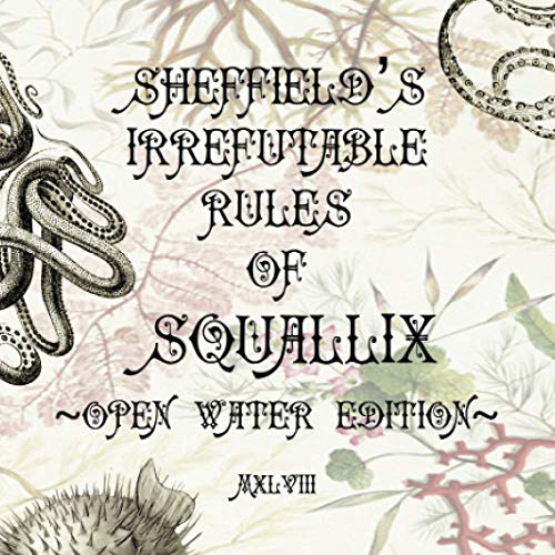 Book Cover Sheffield's Irrefutable Rules of Sqaullix: Open Water Edition