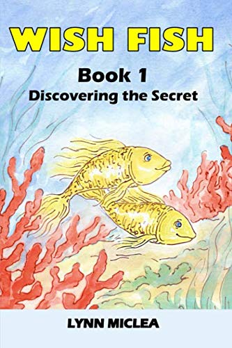 Book Cover Wish Fish 1: Book 1 - Discovering the Secret