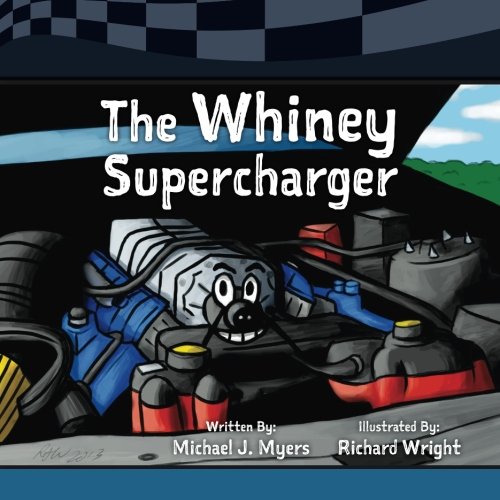 Book Cover The Whiney Supercharger (Motorhead Garage Children's Nook Series) (Volume 3)