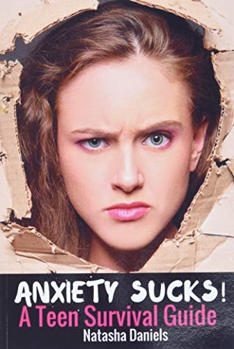 Book Cover Anxiety Sucks! A Teen Survival Guide (Volume 1)