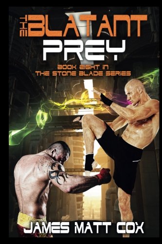 The Blatant Prey (Stone Blade) (Volume 8)