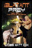The Blatant Prey (Stone Blade) (Volume 8)