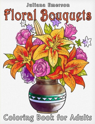 Book Cover Floral Bouquets Coloring Book for Adults