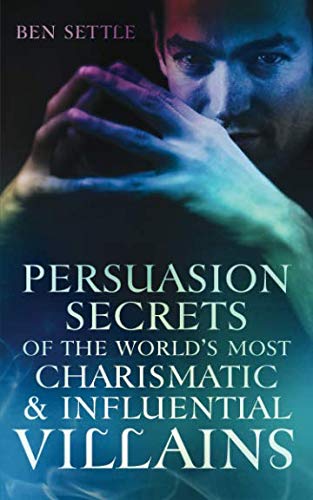 Book Cover Persuasion Secrets of the World's Most Charismatic & Influential Villains (Success Villains)