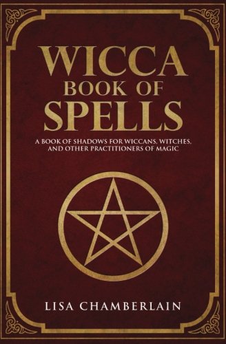 Book Cover Wicca Book of Spells: A Book of Shadows for Wiccans, Witches, and Other Practitioners of Magic